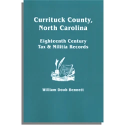 Currituck County [North Carolina] Eighteenth Century Tax & Militia Records