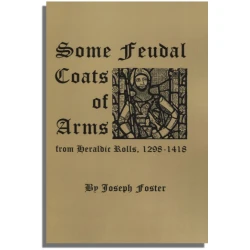 Some Feudal Coats of Arms from Heraldic Rolls 1298-1418