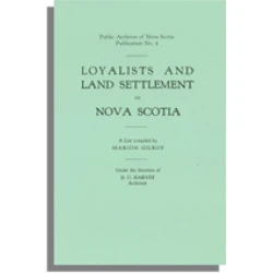 Loyalists and Land Settlement in Nova Scotia
