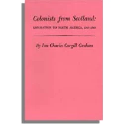 Colonists from Scotland: Emigration to North America, 1707-1783