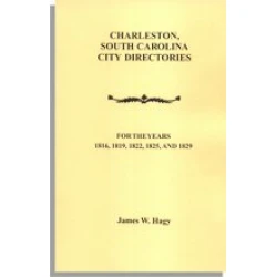 Charleston, South Carolina City Directories for the Years 1816, 1819, 1822, 1825, and 1829