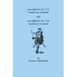 Jacobites of 1715 and 1745. North East Scotland