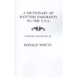 A Dictionary of Scottish Emigrants to the U.S.A.