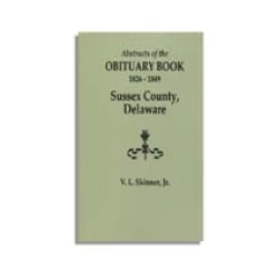 Abstracts of the Obituary Book of Sussex County, Delaware, 1826-1849