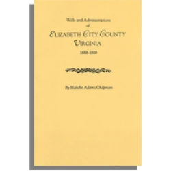 Wills and Administrations of Elizabeth City County, Virginia 1688-1800