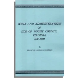 Wills and Administrations of Isle of Wight County, Virginia, 1647-1800