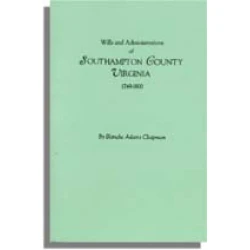 Wills and Administrations of Southampton County, Virginia, 1749-1800
