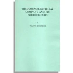 The Massachusetts Bay Company and Its Predecessors