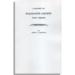 A History of Pleasants County, West Virginia