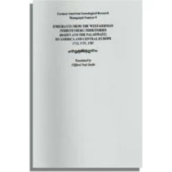 Emigrants from the West-German Fuerstenberg Territories (Baden and the Palatinate) to America and Central Europe 1712, 1737, 1787