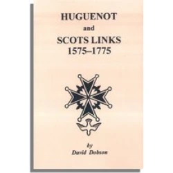 Huguenot and Scots Links, 1575-1775