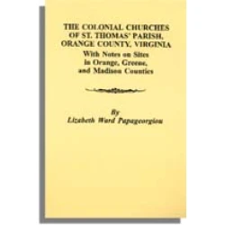 The Colonial Churches of St. Thomas' Parish, Orange County, Virginia